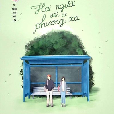 Tủ Sách Tuổi Mới Lớn - Hai Người Đến Từ Phương Xa