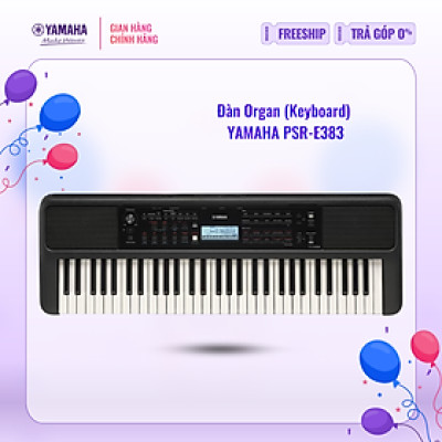 Đàn Organ (Keyboard) điện tử YAMAHA PSR-E383 - Phiên bản tiêu chuẩn dành cho người mới bắt đầu với chức năng tự học, bàn phím cảm ứng lực (Touch response),bảo hành chính hãng 12 tháng