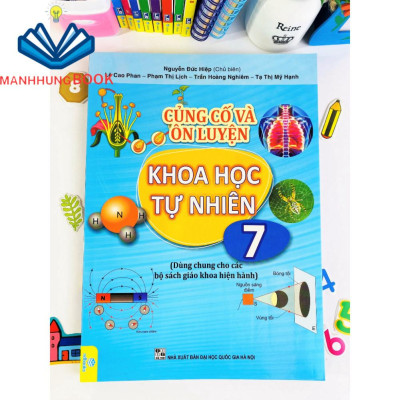 Sách - Củng Cố và Ôn Luyện Khoa Học Tự Nhiên Lớp 7 - Dùng chung cho các bộ SGK hiện hành.