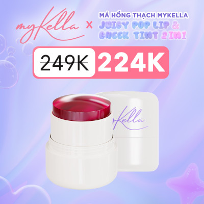 Má hồng thạch myKella - JUICY POP LIP & CHEEK TINT 2in1 chất thạch mềm mịn, không bết dính
