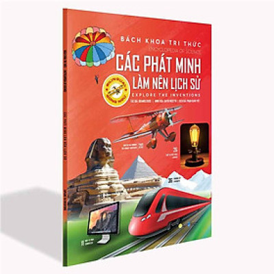 Bách Khoa Tri Thức - Các Phát Minh Làm Nên Lịch Sử (Song ngữ Việt-Anh)