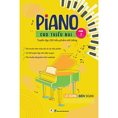 Sách - Piano Cho Thiếu Nhi Tuyển Tập 220 Tiểu Phẩm Nổi Tiếng - Phần 2 - Huy Hoàng Bookstore