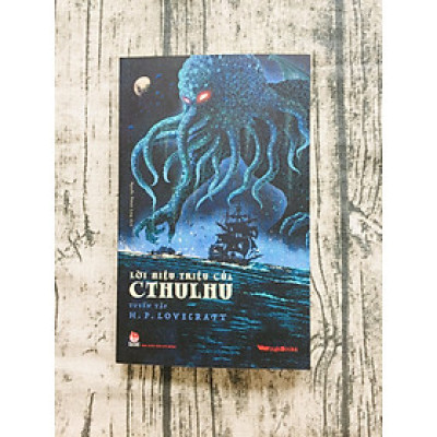 LỜI HIỆU TRIỆU CỦA CTHULHU - TUYỂN TẬP H.P. LOVECRAFT