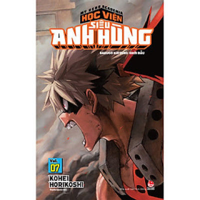 My Hero Academia - Học Viện Siêu Anh Hùng - Tập 7: Bakugo Katsuki: Khởi Đầu (Tái Bản 2021)