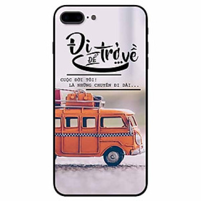 Ốp lưng dành cho Iphone 7 Plus , 8 Plus mẫu Đi Để Trở Về
