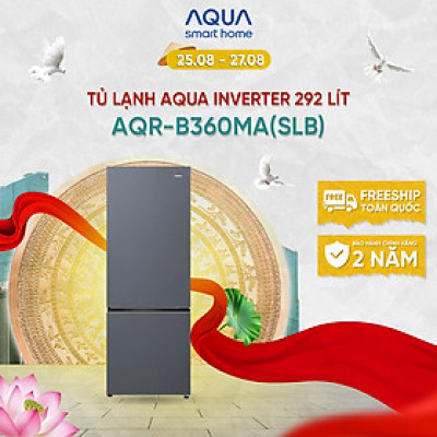 Freeship toàn quốc - Tủ lạnh ngăn đông dưới Aqua 292L AQR-B360MA(SLB) - Bảo hành trong 2 năm - Hàng chính hãng