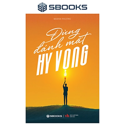 Sách - Đừng Đánh Mất Hy Vọng (Khánh Phương) - SBOOKS