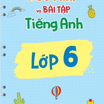 Sổ Tay Ngữ Pháp Và Bài Tập Tiếng Anh Lớp 6-7-8-9 (MEGA)