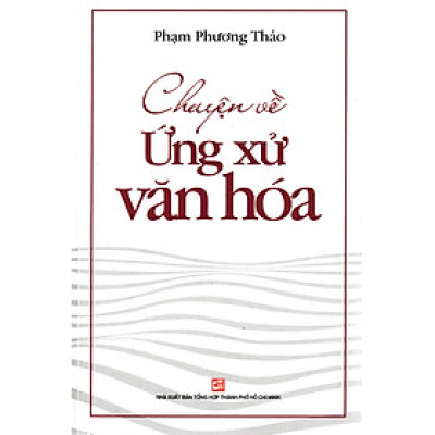 Chuyện Về Ứng Xử Văn Hóa