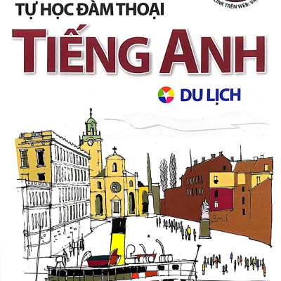 Tự Học Đàm Thoại Tiếng Anh - Du Lịch (Tái Bản)