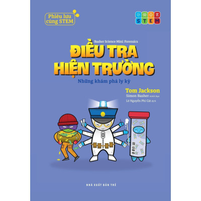 Phiêu Lưu Cùng STEM - Điều Tra Hiện Trường - Những Khám Phá Ly Kỳ - Bản Quyền