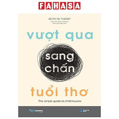 Sách - Vượt Qua Sang Chấn Tuổi Thơ