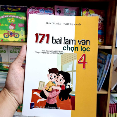 171 Bài Làm Văn Chọn Lọc 4 (Theo Chương Trình Giáo Dục Phổ Thông Mới)