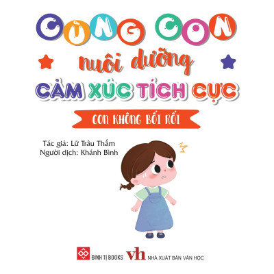Sách Cùng Con Nuôi Dưỡng Cảm Xúc Tích Cực - Con Không Bối Rối