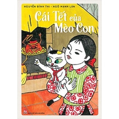 Kim Đồng - Cái tết của mèo con (Kỉ niệm 65 năm NXB Kim Đồng)