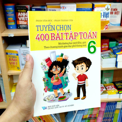 Tuyển Chọn 400 Bài Tập Toán 6 (Chương Trình Mới)