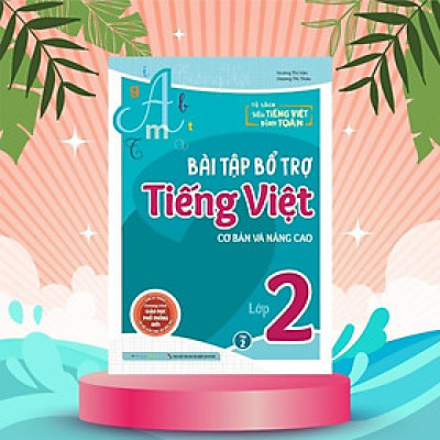 Sách - Bài Tập Bổ Trợ Tiếng Việt Cơ Bản Và Nâng Cao Lớp 2 - Tập 2 - Megabook