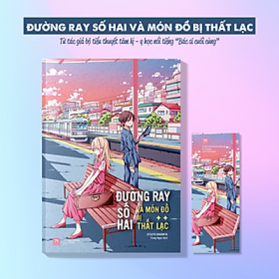 Đường Ray Số Hai Và Món Đồ Bị Thất Lạc - Tặng Kèm Bookmark